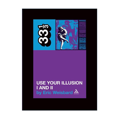 英文原版 Guns N'Roses' Use Your Illusion I and II 枪花乐队 运用你的幻觉一和二 33 1/3经典音乐系列 英文版 进口英语原版书籍