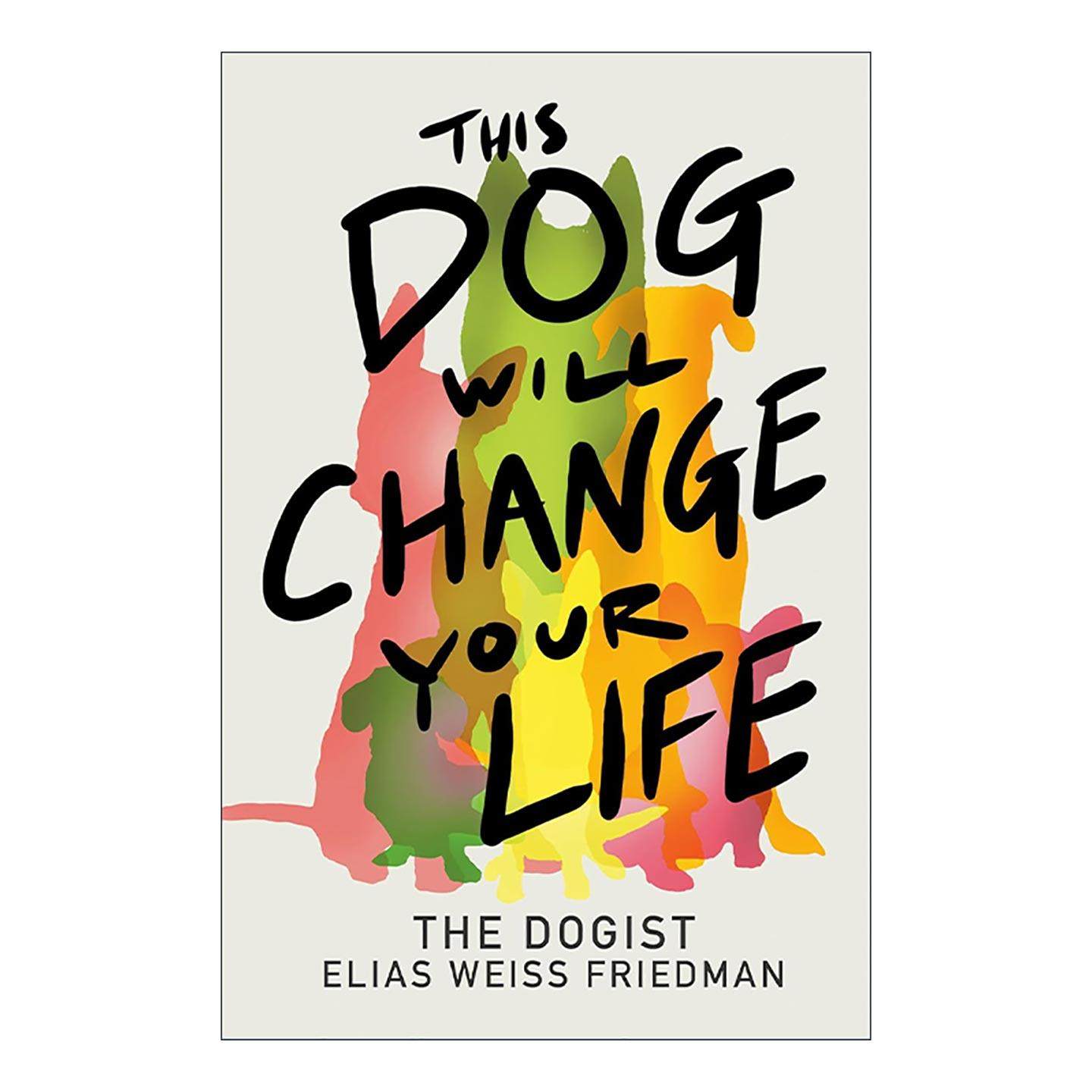 英文原版 This Dog Will Change Your Life 这只狗将改变你的生活 传记 Elias Weiss Friedman 精装 英文版 进口英语原版书籍