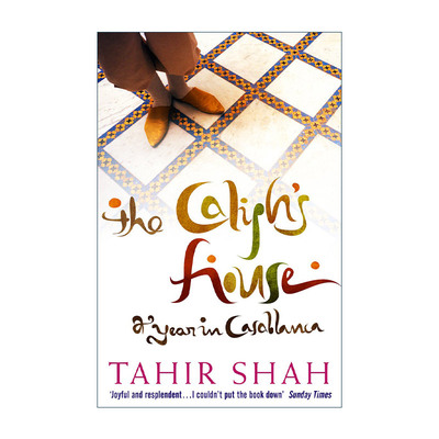 英文原版 The Caliph's House 哈里发的神殿 卡萨布兰卡的365天 塔希尔·沙阿 英文版 进口英语原版书籍