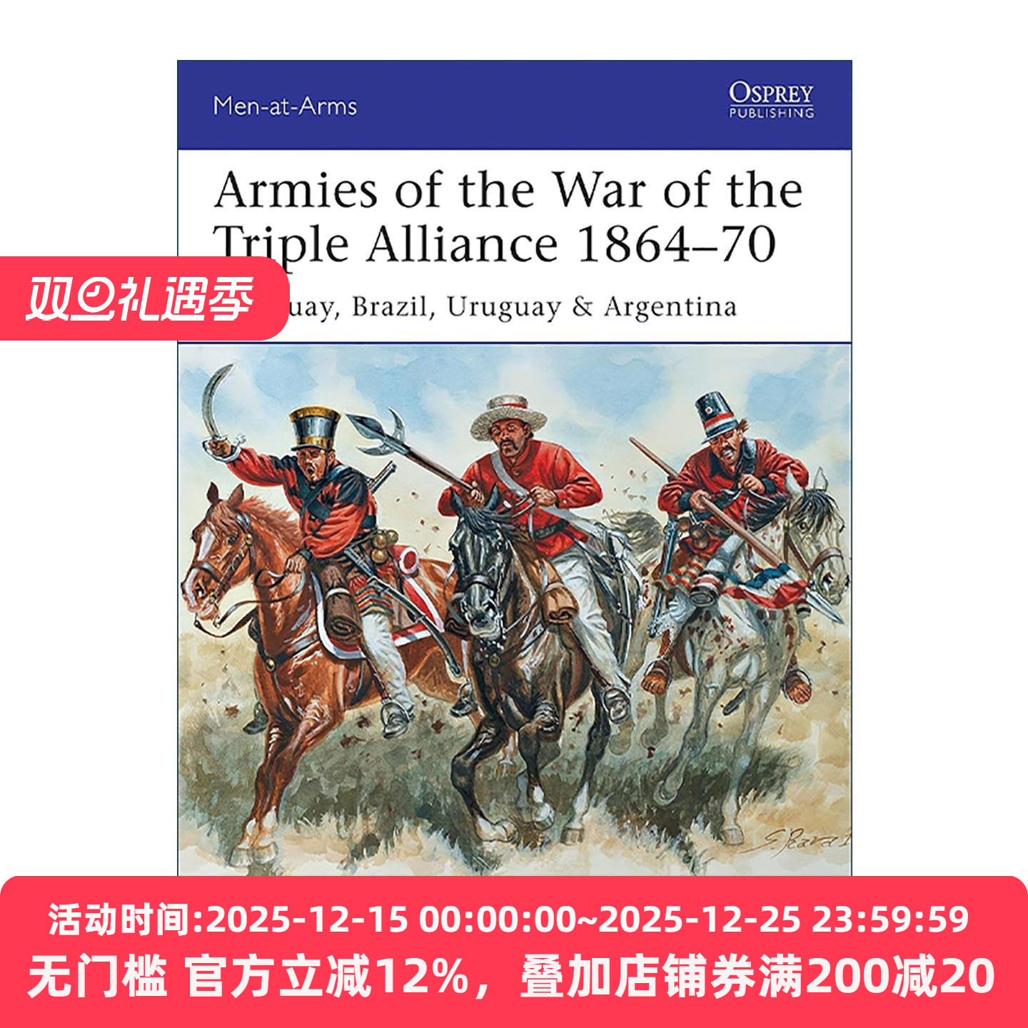 英文原版 Armies of the War of the Triple Alliance 1864–70 巴拉圭战争中的军队 历史上的军队系列 英文版 进口英语原版书籍