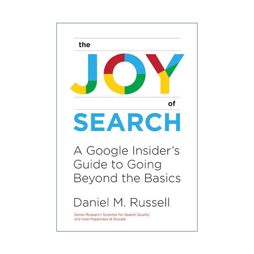 英文原版 The Joy of Search The MIT Press 搜索的乐趣 谷歌内部基础指南 实用技巧 Daniel M. Russell 英文版 进口英语原版书籍