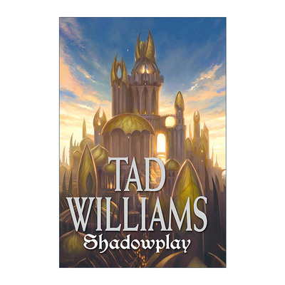 英文原版 Shadowplay Shadowmarch II 雾影游戏 雾影四部曲2 回忆 悲伤与荆棘作者Tad Williams泰德·威廉姆斯 进口英语原版书籍