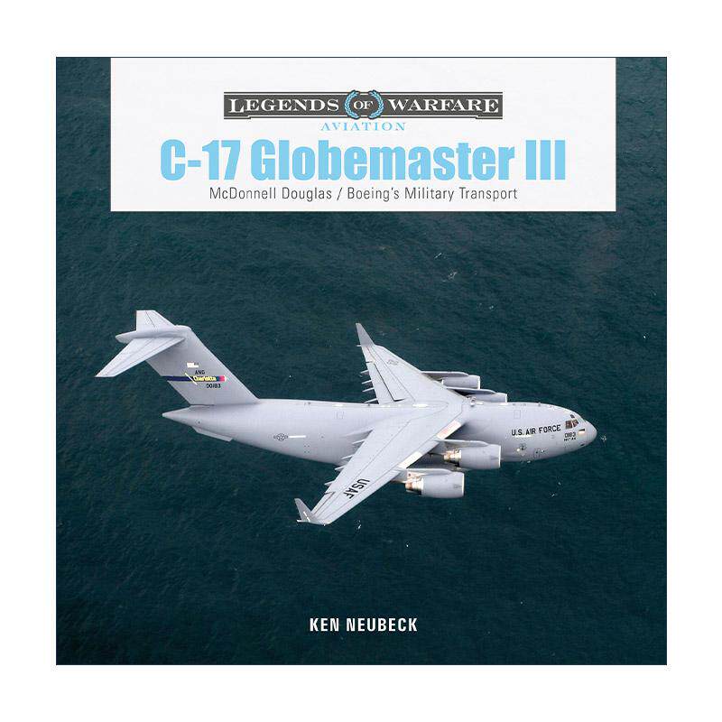 英文原版 C-17 Globemaster III C-17运输机环球霸王III 麦克唐纳·道格拉斯与波音公司的军用运输机 英文版 进口英语原版书籍
