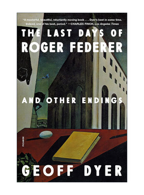 英文原版 The Last Days of Roger Federer 罗杰·费德勒的一天  杰夫·戴尔随笔集 英文版 进口英语原版书籍