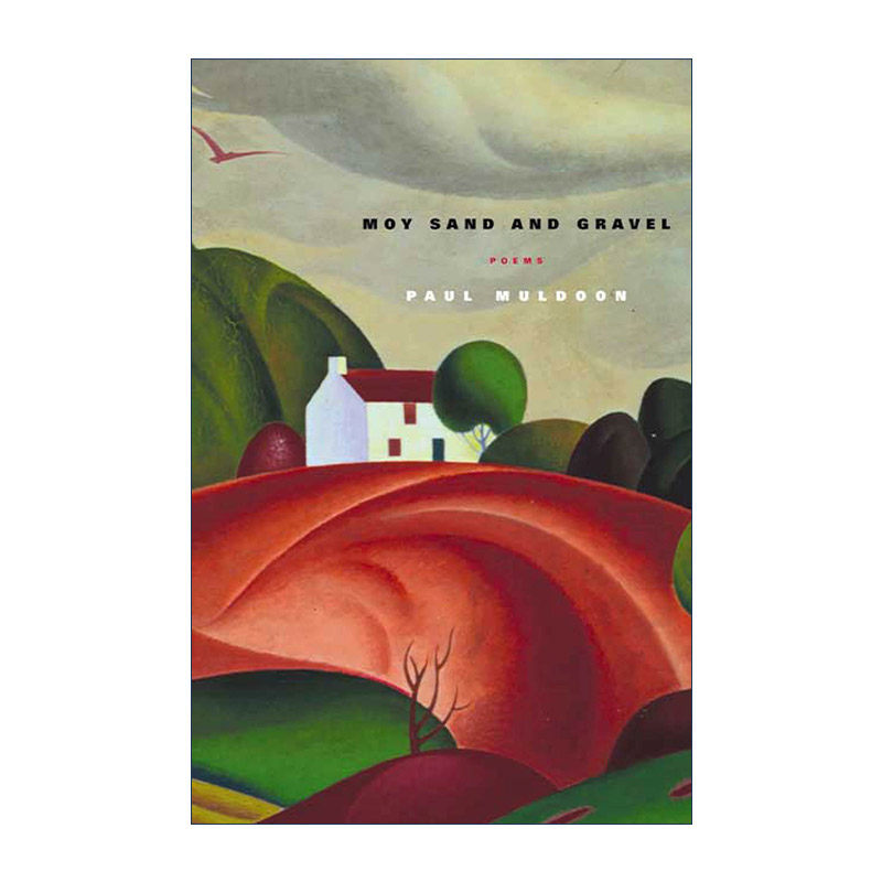 英文原版 Moy Sand And Gravel 莫伊沙砾 2003年普利策诗歌奖 2003年格里芬奖 2004年莎士比亚奖 Paul Muldoon 英文版 进口英语原