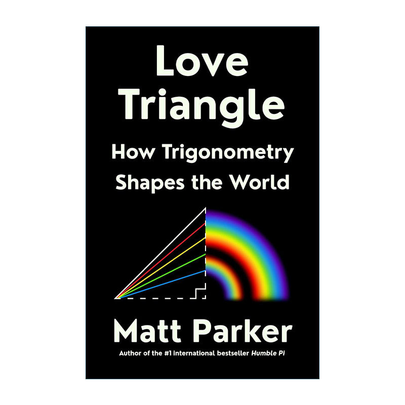 英文原版 Love Triangle 爱上三角形 三角学如何塑造世界 我们在四维空间可以做什么作者Matt Parker 精装 英文版进口英语原版书籍