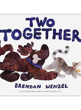 英文原版 Two Together 小猫与小狗的冒险之旅 精装 凯迪克奖得主Brendan Wenzel 英文版 进口英语原版书籍