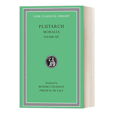 Moralia, Volume XIV  普鲁塔克Plutarch 道德小品 卷十四 原文希英对照版 洛布古典丛书