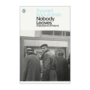 书籍 企鹅现代经典 Nobody Leaves 无人离开 英文原版 英文版 雷沙德·卡普钦斯基 波兰印象 进口英语原版