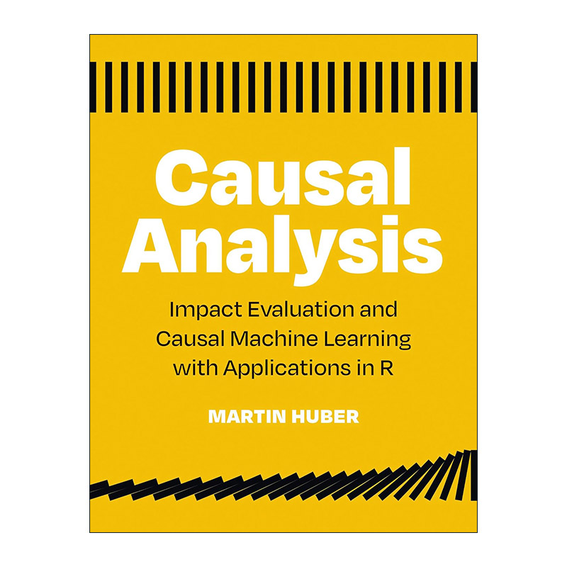 英文原版 Causal Analysis 因果分析 基于R应用的影响评估和因果机器学习 计算机 Martin Huber 英文版 进口英语原版书籍