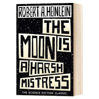 严厉的月亮 The Moon is a Harsh Mistress  雨果奖 罗伯特海因莱因 Robert A Heinlein 英文原版小说 进口英语文学书籍