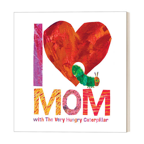 英文原版 I Love Mom with The Very Hungry Caterpillar 我爱妈妈 好饿的毛毛虫 儿童母爱主题精装绘本 Eric Carle 英文版 进口书