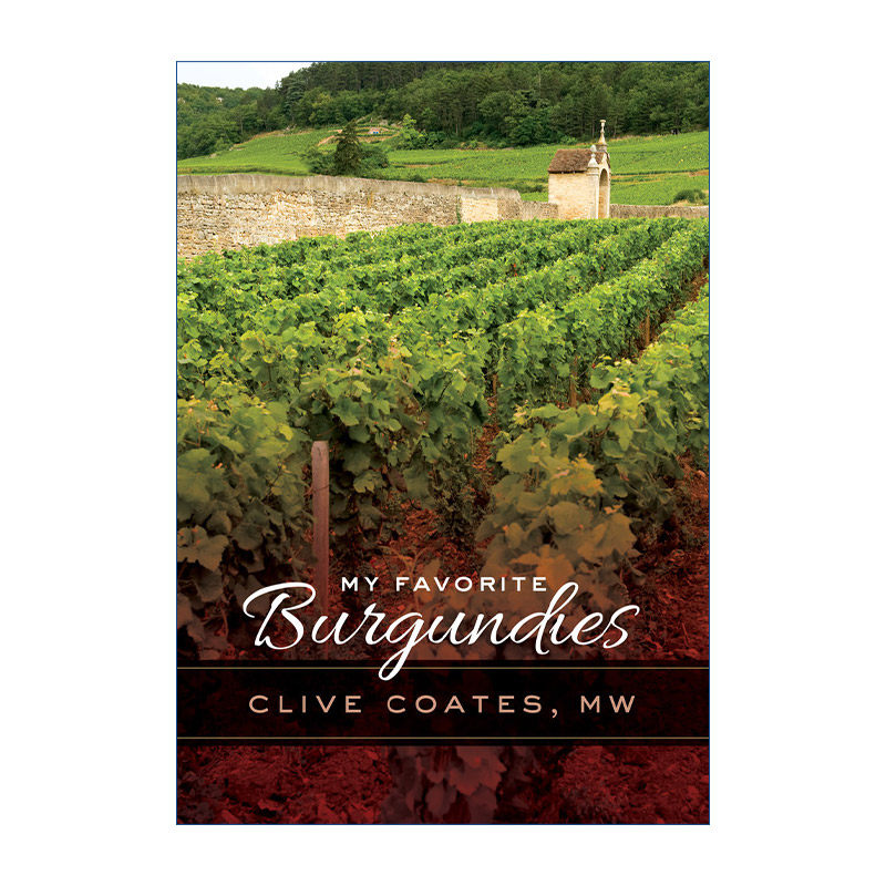 英文原版 My Favorite Burgundies 我喜爱的勃艮第葡萄酒 精装 权威酒评家Clive Coates M. W. 英文版 进口英语原版书籍