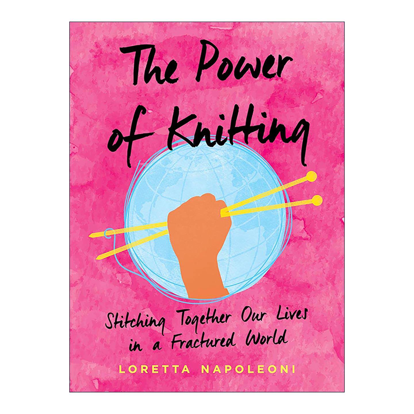 英文原版 The Power of Knitting 编织的力量 在支离破碎的世界里缝合生活 Loretta Napoleoni 精装 英文版 进口英语原版书籍