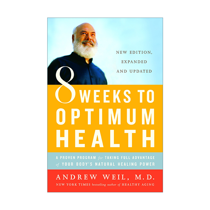 英文原版 8 Weeks to Optimum Health 8周达到良好健康 充分利用身体自然愈合能力的有效计划 Andrew Weil  M.D.英文版 进口书籍
