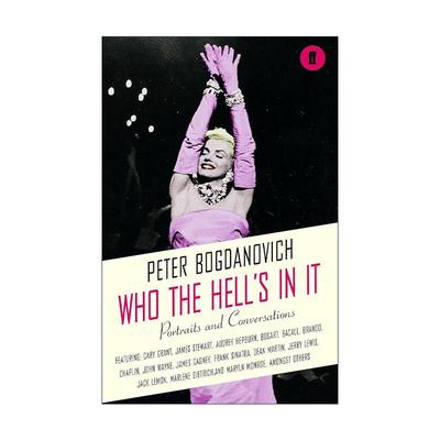 英文原版 Who the Hell's in It 传奇演员对话录 彼得·博格丹诺维奇 英文版 进口英语原版书籍