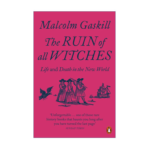 英文原版 The Ruin of All Witches 猎巫 新世界的生与死 马尔科姆·加斯基尔 沃夫森历史奖入围 英文版 进口英语原版书籍