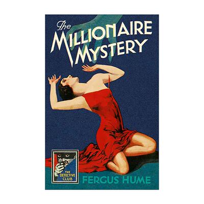 英文原版 The Millionaire Mystery 百万富翁之谜 弗格斯?休姆经典侦探小说 精装 英国侦探小说黄金时代 英文版进口英语原版书籍