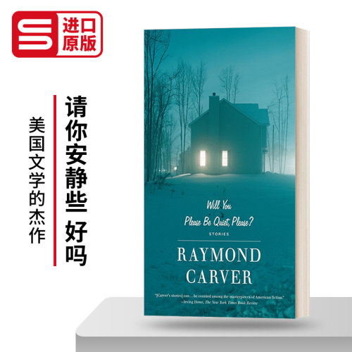 英文原版 Will You Please Be Quiet  Please? Stories 请你安静些，好吗？Raymond Carver雷蒙德·卡佛 英文版 进口英语原版书籍