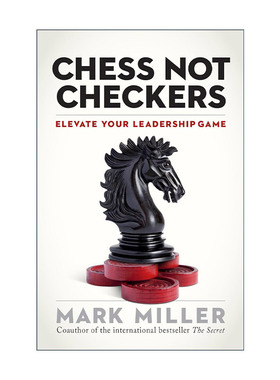 英文原版 Chess Not Checkers 国际象棋不是跳棋 提升你的领导能力 企业组织管理 Mark Miller 精装 英文版 进口英语原版书籍