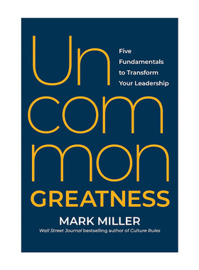 英文原版 Uncommon Greatness 非凡的伟大 改变你领导力的五个基本要素 Mark Miller 精装 英文版 进口英语原版书籍