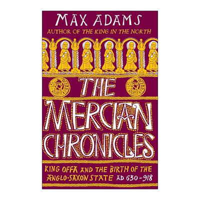 英文原版 The Mercian Chronicles 默西亚编年史 奥法国王与盎格鲁撒克逊国家的诞生 精装 英文版 进口英语原版书籍
