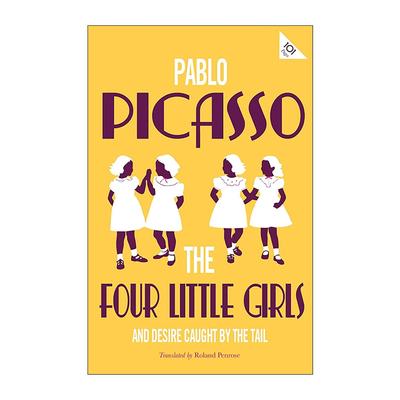 英文原版 The Four Little Girls and Desire Caught by the Tail 毕加索 两部长篇戏剧 欲望被尾巴抓住 四个小女孩 Alma经典文学