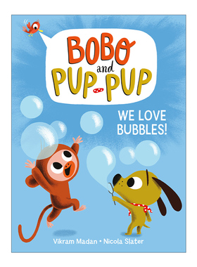 英文原版 We Love Bubbles! 波波与狗狗系列3 儿童精装漫画绘本 动物故事图画书章节桥梁书 Nicola Slater 英文版 进口英语书籍