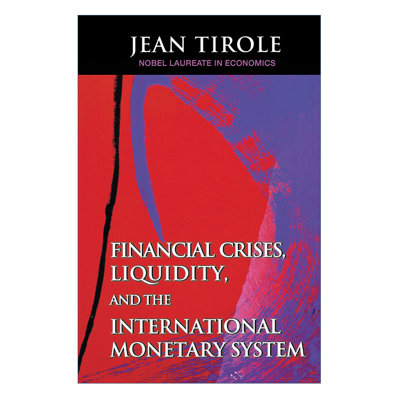 英文原版 Financial Crises Liquidity and the International Monetary System金融危机流动性与国际货币体制诺贝尔经济学奖