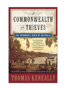 英文原版 A Commonwealth of Thieves 盗贼联邦 澳大利亚不可思议的诞生 历史 辛德勒名单作者Thomas Keneally托马斯·肯尼利