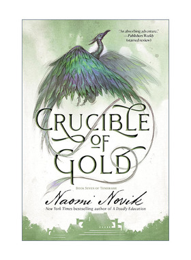 英文原版 Crucible of Gold Temeraire 07 龙船长 龙骑士系列7 黄金坩埚 无根之木作者 Naomi Novik英文版 进口英语原版书籍