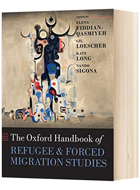 牛津难民和被迫移徙研究 The Oxford Handbook of Refugee and Forced Migration Studies 英文原版法律知识读物 进口英语书籍