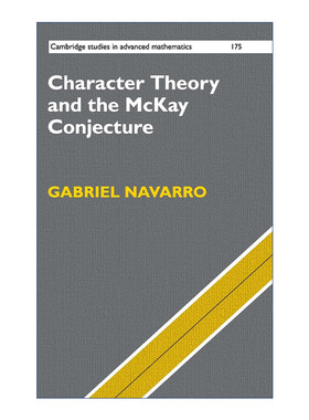 Character Theory and the McKay Conjecture 特征标理论与麦凯猜想 精装 剑桥高等数学研究系列 英文原版数学专业读物 进口书籍