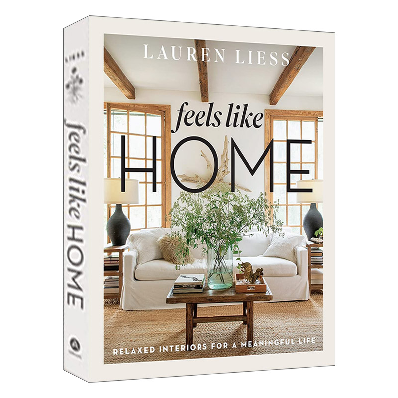 英文原版 Feels Like Home Relaxed Interiors for a Meaningful Life 家一般的感觉 设计师Lauren Liess的轻松室内设计 进口书籍