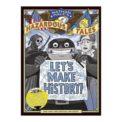 英文原版 Let's Make History Nathan Hale's Hazardous Tales 内森·黑尔危险故事集系列 让我们创造历史 儿童精装科普游戏互动