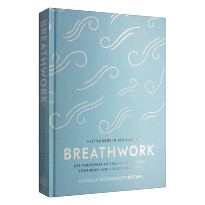 A Little Book of Self-Care: Breathwork 利用呼吸的力量使你的身体充满活力 精装