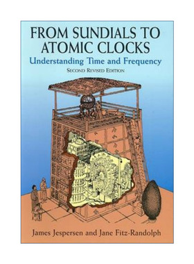 英文原版 From Sundials to Atomic Clocks 从日晷到原子钟 时间计量的奥秘 第二版修订版 James Jespersen 进口英语原版书籍