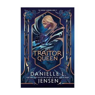 英文原版 The Traitor Queen The Bridge Kingdom 02 桥梁王国2 叛徒女王 奇幻冒险小说 Danielle L. Jensen 进口英语原版书籍