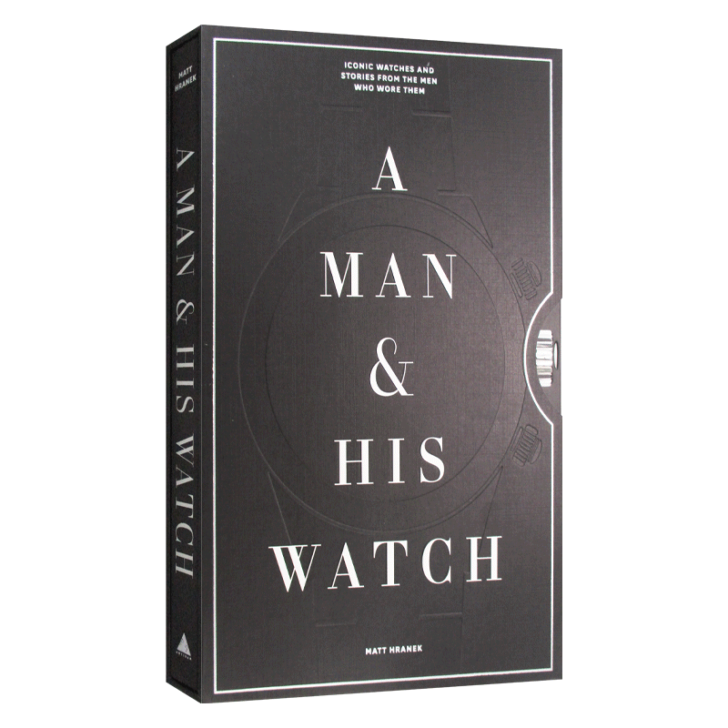 A Man & His Watch 男人和他的手表经典标志手表和故事 精装 英文原版手表设计参考读物 进口英语书籍