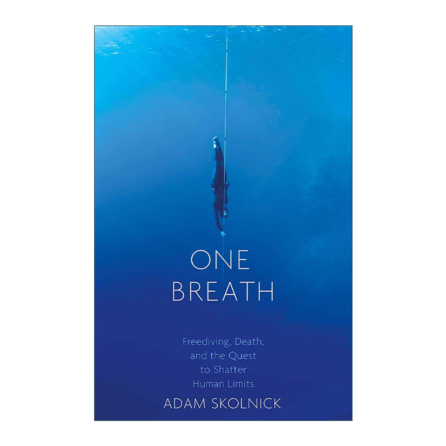 英文原版 One Breath 一息之间 自由潜水 生命与挑战人体极限的意义 亚当·斯科尼克 Adam Skolnick 英文版 进口英语原版书籍