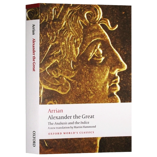 阿里安 亚历山大远征记 英文原版牛津世界经典系列 Alexander the Great The Anabasis and the Indica 英文版进口英语历史书籍