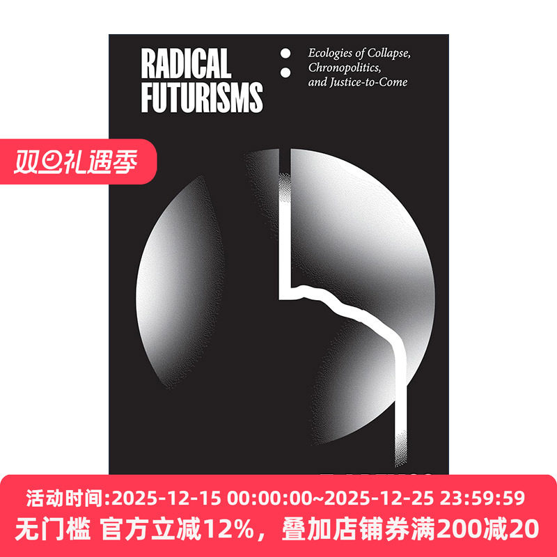 英文原版 Radical Futurisms 激进的未来主义 崩溃生态 时政学和未来正义 加州大学视觉文化教授T. J. Demos 进口英语原版书籍