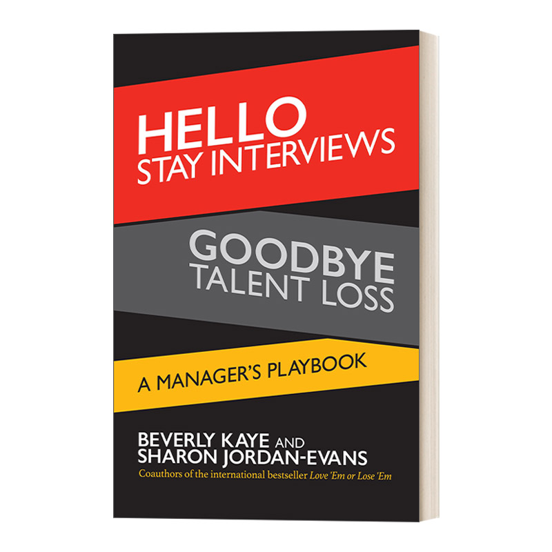 英文原版Hello Stay Interviews Goodbye Talent Loss零成本留住核心人才微软波音等全球500强企业留才面谈实战手册Beverly Kaye-封面