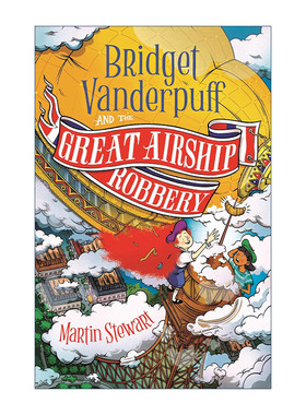 英文原版 Bridget Vanderpuff and the Great Airship Robbery 布里奇特·范德帕夫3 飞艇大劫案 儿童小说英文版进口英语原版书籍
