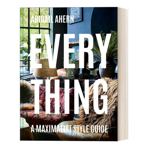 Everything: A Maximalist Style Guide 极致主义风格室内设计指南 精装