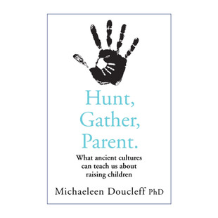 Hunt, Gather, Parent 自然教养 原始文化带给我们的育儿启示