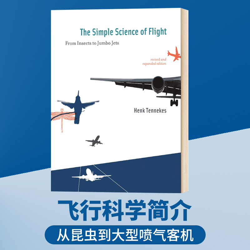 飞行科学简介 从昆虫到大型喷气客机 The Simple Science of Flight 航空 飞行 飞机 Henk Tennekes英文原版工业科普进口书籍