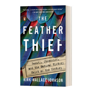 The Feather Thief 遇见天堂鸟：一段避不开的人类欲望史 Kirk Wallace Johnson