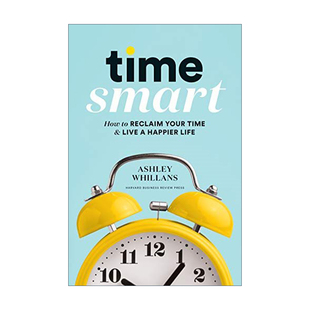 是安排出来 时间不是挤出来 Ashley Whillans Time 精装 Smart