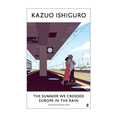 英文原版 The Summer We Crossed Europe in the Rain 石黑一雄作词 美国爵士歌手史黛西·肯特歌词集 夏日的滂沱大雨中